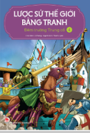 Lược Sử TG Bằng Tranh – Tập 4 – Đêm Trường Trung Cổ (TB 2023) – Sinh Động  –